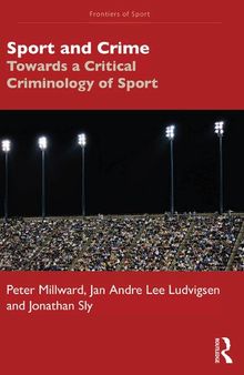 Sport and Crime: Towards a Critical Criminology of Sport