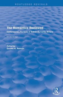 The Romantics Reviewed: Contemporary Reviews of British Romantic Writers, 9 Volume Set