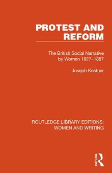 Protest and Reform: The British Social Narrative by Women 1827–1867