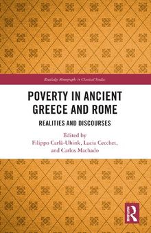 Poverty in Ancient Greece and Rome: Realities and Discourses