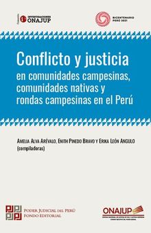 Conflicto y justicia en comunidades campesinas, comunidades nativas y rondas campesinas en el Perú