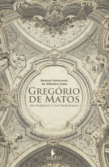Gregorio de Matos do barroco à antropofagia
