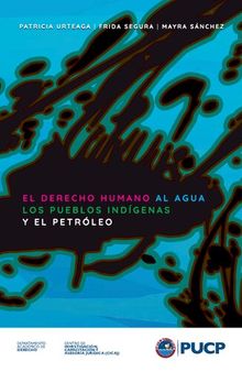 El derecho humano al agua, los pueblos indígenas y el petróleo