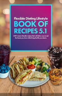 Flexible Dieting Lifestyles Book of Recipes 5.1