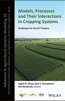 Modeling Processes and Their Interactions in Cropping Systems: Challenges for the 21st Century