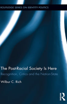 The Post-Racial Society Is Here: Recognition, Critics and the Nation-State