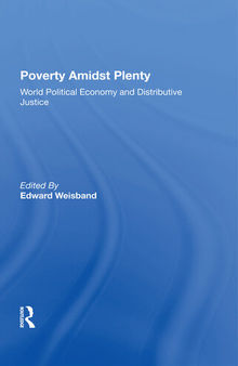 Poverty Amidst Plenty: World Political Economy and Distributive Justice