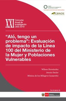 “Aló, tengo un problema”: Evaluación de impacto de la Línea 100 del Ministerio de la Mujer y Poblaciones Vulnerables (MIMP)
