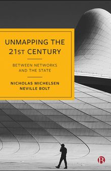 Unmapping the 21st Century: Between Networks and the State