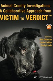 Animal Cruelty Investigations: A Collaborative Approach from Victim to Verdict
