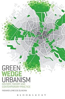 Green Wedge Urbanism: History, Theory and Contemporary Practice