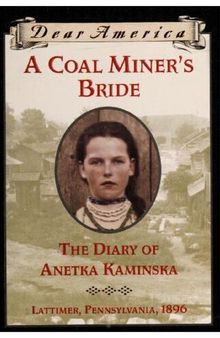 A coal miner's bride : the diary of Anetka Kaminska