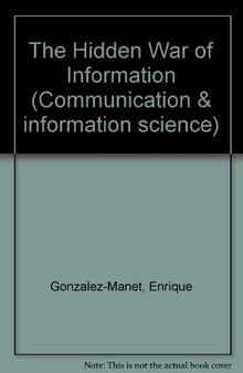 The Hidden War of Information (Communication, Culture, & Information Studies) (English and Spanish Edition)