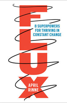 Flux: 8 Superpowers for Thriving in Constant Change