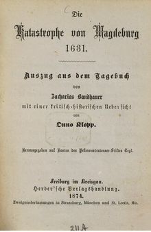 Die Katastrophe von Magdeburg 1631 ; Auszug aus dem Tagebuch von Zacharias Bandhauer mit einer historisch-kritischen Übersicht
