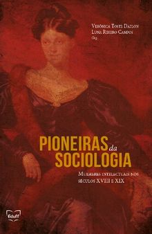 Pioneiras da sociologia: mulheres intelectuais no século XVII I e XIX