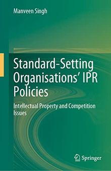 Standard-Setting Organisations’ IPR Policies: Intellectual Property and Competition Issues