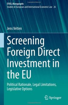 Screening Foreign Direct Investment in the EU: Political Rationale, Legal Limitations, Legislative Options