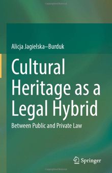 Cultural Heritage as a Legal Hybrid: Between Public and Private Law