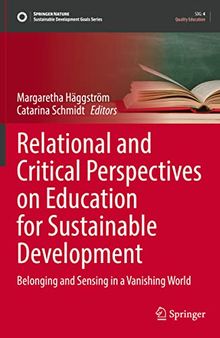 Relational and Critical Perspectives on Education for Sustainable Development: Belonging and Sensing in a Vanishing World