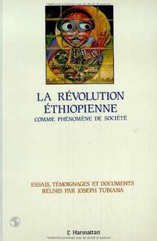 La Révolution éthiopienne comme phénomène de société: Essais, témoignages et documents