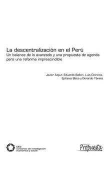 La descentralización en el Perú. Un balance de lo avanzado y una propuesta de agenda para una reforma imprescindible