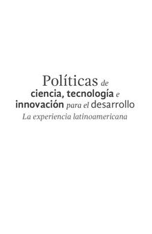 Políticas de ciencia, tecnología e innovación (CTI) para el desarrollo. La experiencia latinoamericana