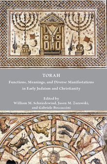 TORAH Functions, Meanings, and Diverse Manifestations in Early Judaism and Christianity