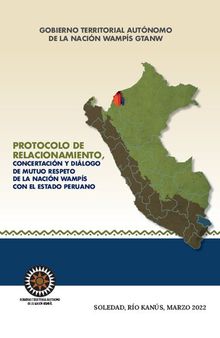 Protocolo de relacionamiento, concertación y diálogo de mutuo respeto de la nación wampís (Shíbaro/ Aents) con el Estado Peruano