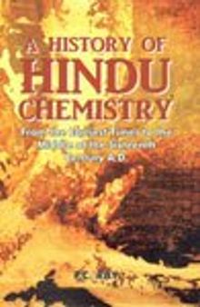 A History of Hindu Chemistry: from the Earliest Times to the Middle of the Sixteenth Century A.D.