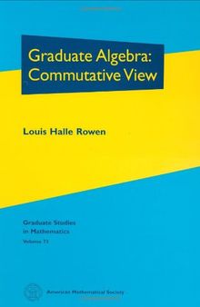 Graduate Algebra: Commutative View