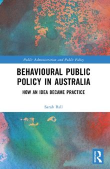 Behavioural Public Policy in Australia: How an Idea Became Practice