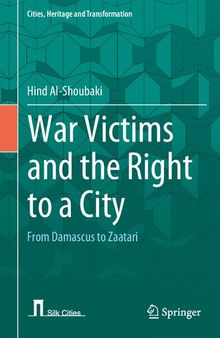 War Victims and the Right to a City: From Damascus to Zaatari