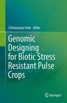 Genomic Designing for Biotic Stress Resistant Pulse Crops