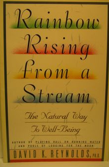 Rainbow Rising from a Stream: The Natural Way to Well-Being