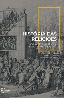 História das religiões : inquisições, intolerância religiosa e historiografia