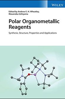 Polar Organometallic Reagents: Synthesis, Structure, Properties and Applications