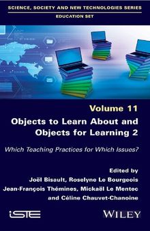 Objects to Learn About and Objects for Learning 2: Which Teaching Practices for Which Issues?, Volume 11