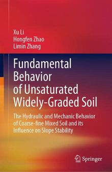 Fundamental Behavior of Unsaturated Widely-Graded Soil: The Hydraulic and Mechanic Behavior of Coarse-fine Mixed Soil and its Influence on Slope Stability