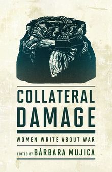Collateral Damage: Women Write About War
