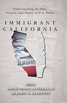 Immigrant California: Understanding the Past, Present, and Future of U.S. Policy
