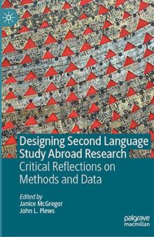 Designing Second Language Study Abroad Research: Critical Reflections on Methods and Data