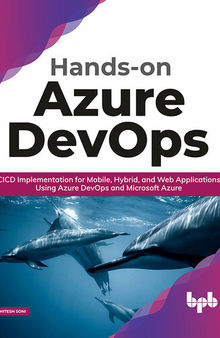 Hands-on Azure DevOps: CICD Implementation for Mobile, Hybrid, and Web Applications Using Azure DevOps and Microsoft Azure