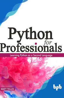 Python for Professionals: Learning Python as a Second Language