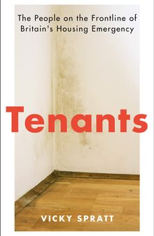Tenants: The People on the Frontline of Britain's Housing Emergency