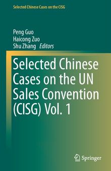 Selected Chinese Cases on the UN Sales Convention (CISG), Vol. 1