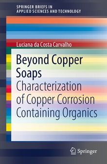 Beyond Copper Soaps: Characterization of Copper Corrosion Containing Organics