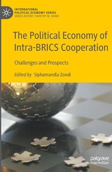 The Political Economy of Intra-BRICS Cooperation: Challenges and Prospects