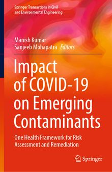 Impact of COVID-19 on Emerging Contaminants: One Health Framework for Risk Assessment and Remediation