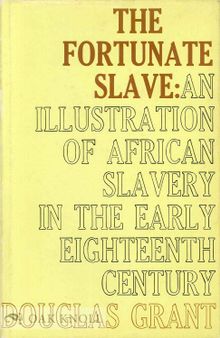 The Fortunate Slave: An Illustration of African Slavery in the Early Eighteenth Century